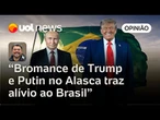 Brasil respira com reunião entre Trump e Putin, após ameaça de tarifar países que compram da Rússia