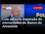 Lula em Belém: presidente anuncia expansão de microcrédito do Banco da Amazônia; assista ao vivo