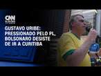 Gustavo Uribe: Pressionado pelo PL, Bolsonaro desiste de ir a Curitiba | BASTIDORES CNN