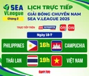 Lịch trực tiếp bóng chuyền SEA V.League 18-7: Việt Nam đấu Thái Lan