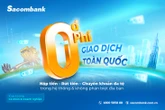 Sacombank miễn phí giao dịch trong hệ thống, đẩy mạnh số hóa