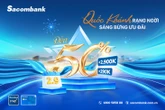 Mừng Quốc khánh 2-9, nhận hoàn tiền lên đến 2,9 triệu đồng cùng Sacombank