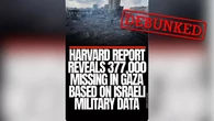 Thông tin báo cáo của Harvard cho biết có 377.000 người mất tích ở Gaza là sai sự thật