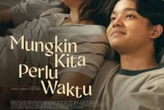 Jadwal Bioskop Balikpapan Hari Ini, Film Mungkin Kita Perlu Waktu & 'Dasim' Tayang Perdana