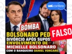 É falso que Bolsonaro pediu divórcio após traição de Michelle com Vorcaro