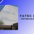 Fatec (SP) 2025/2: resultado isenção e redução da taxa do vestibular