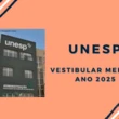 Vestibular do meio do ano 2025 da Unesp: inscrições encerram hoje (6)