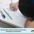 Obmep Mirim 2025: inscrição termina nesta terça (10)