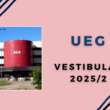 UEG 2025/2: aberta inscrição do Vestibular