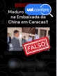 É falso que Maduro se escondeu na embaixada da China em Caracas