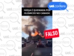 Incêndio em igreja do Canadá foi acidental; não há relação com 'islâmicos'