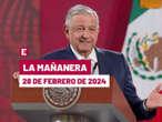 La 'Mañanera' hoy en vivo de López Obrador: Temas de la conferencia del 28 de febrero de 2024