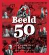 Jy slaan ’n groot storie hard: Beeld is 50