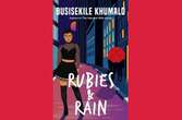 REVIEW | Rubies & Rain: Busisekile Khumalo's tale of power and betrayal in Zimbabwe's elite circles