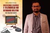 Professor da UFRB lança livro sobre ditadura e telenovela durante congresso em Salvador