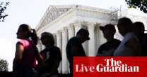 US supreme court to release decisions with Trump immunity and abortion rights at stake – live