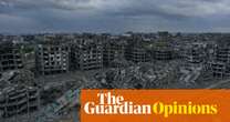 The Guardian view on Israel’s aid blockade: pushing Palestinians toward catastrophe | Editorial