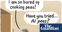Give peas a chance – even AI peas: the Stephen Collins cartoon