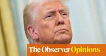 The Observer view of US foreign policy: A dangerous new international order is unfolding | Observer editorial