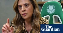 Palmeiras president Leila Pereira: ‘I fought for this. I hope my fight inspires others’