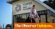 The Observer view: the Cop summit is foundering, we need urgent action not more hot air