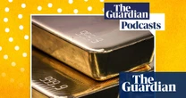 What the new gold rush says about our uncertain economy - podcast