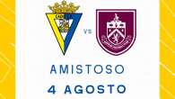 El amistoso entre el Cádiz CF y el Burnley FC será el próximo 4 de agosto a las 18:30 en Arcos