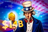 US gov’t seeks to add $14B to crypto reserves as part of forfeiture case