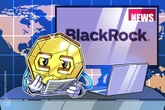  Deribit, Crypto.com integrate BlackRock's BUIDL as trading collateral 