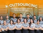 K-OUTSOURCING - đồng hành cùng doanh nghiệp phát triển nguồn nhân lực