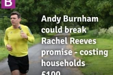 Andy Burnham could break Rachel Reeves promise - costing households £100