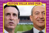 Aston Villa and PSR: Digging deep into transfer strategies, breaches, Liverpool and Man United bias