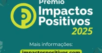 Prêmio Impactos Positivos lança oficialmente sua nova edição