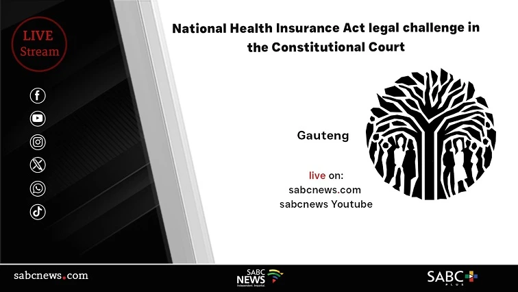 LIVE | NHI Act legal challenge in Constitutional Court