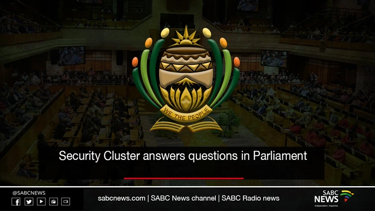 LIVE | Security Cluster answers questions in Parliament