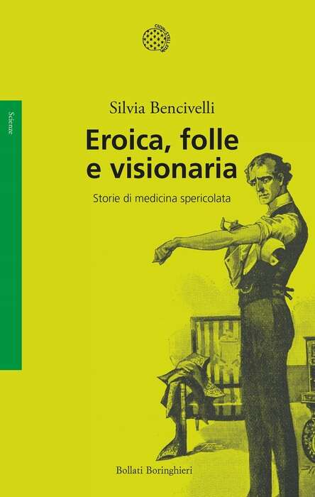 Quando la medicina è spericolata, storie di auto esperimenti