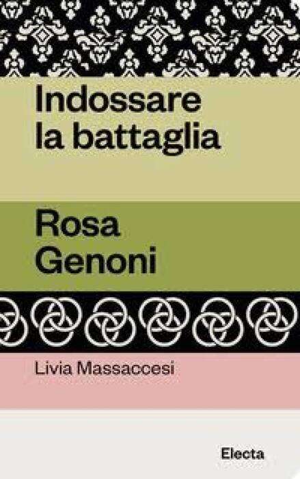 Rosa Genoni, una donna che vuole 'Indossare la battaglia'