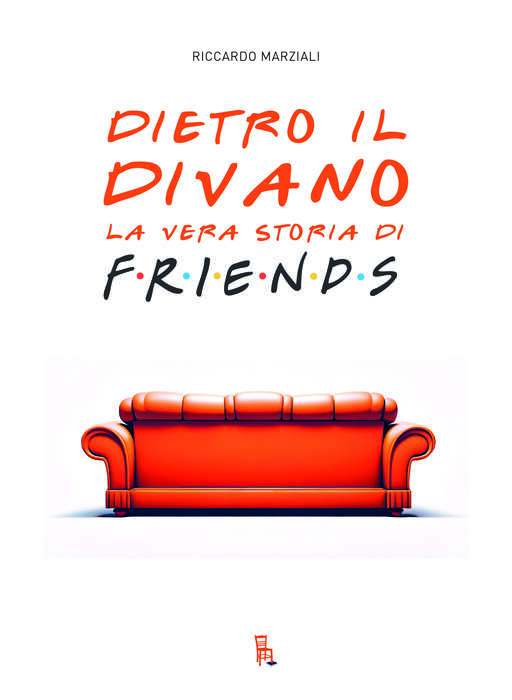 Dietro il divano, un libro racconta la storia di Friends