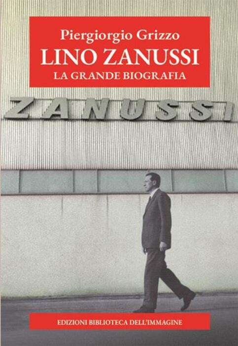 Zanussi fu padre del passaggio di Pordenone da paese a città