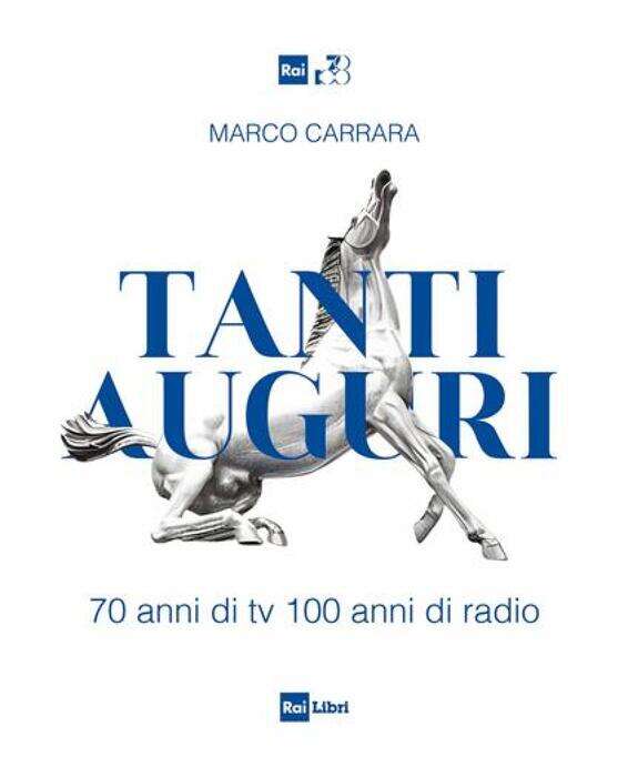 Tanti Auguri, un libro per celebrare i 70 anni della Rai