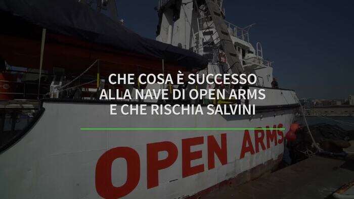 Cosa e' successo alla nave di Open Arms e che rischia Salvini