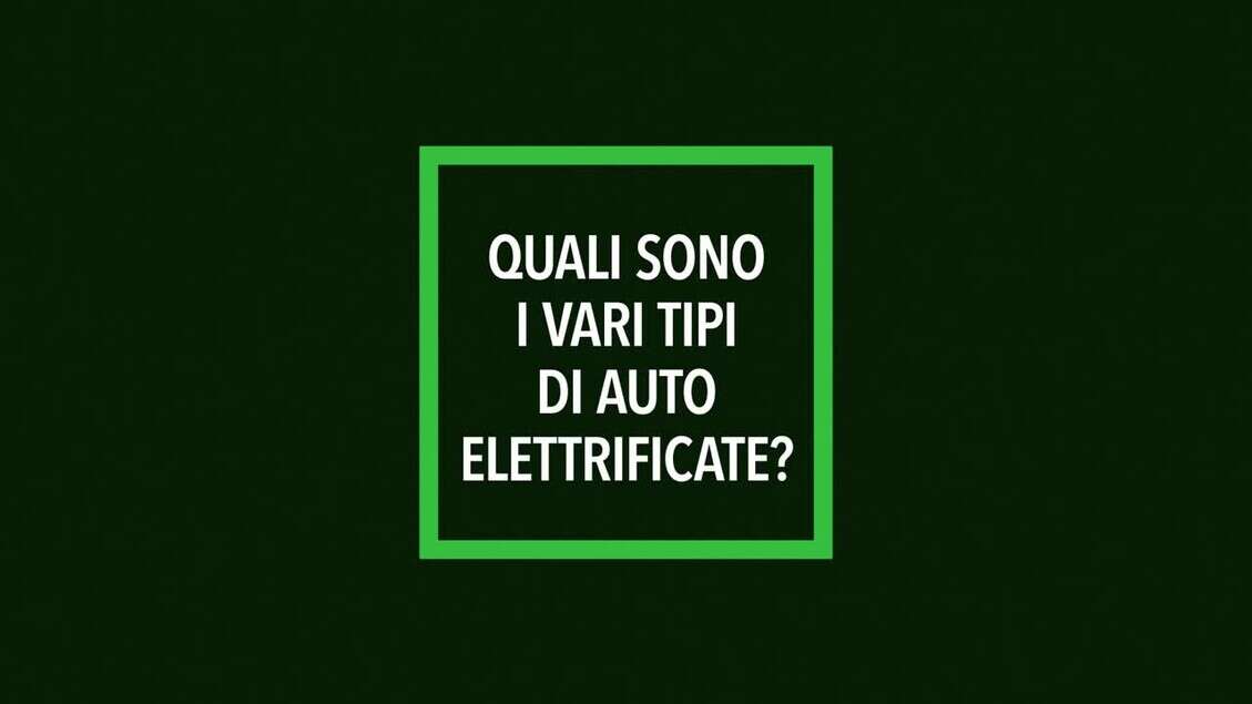 Quali sono i vari tipi di auto elettrificate?