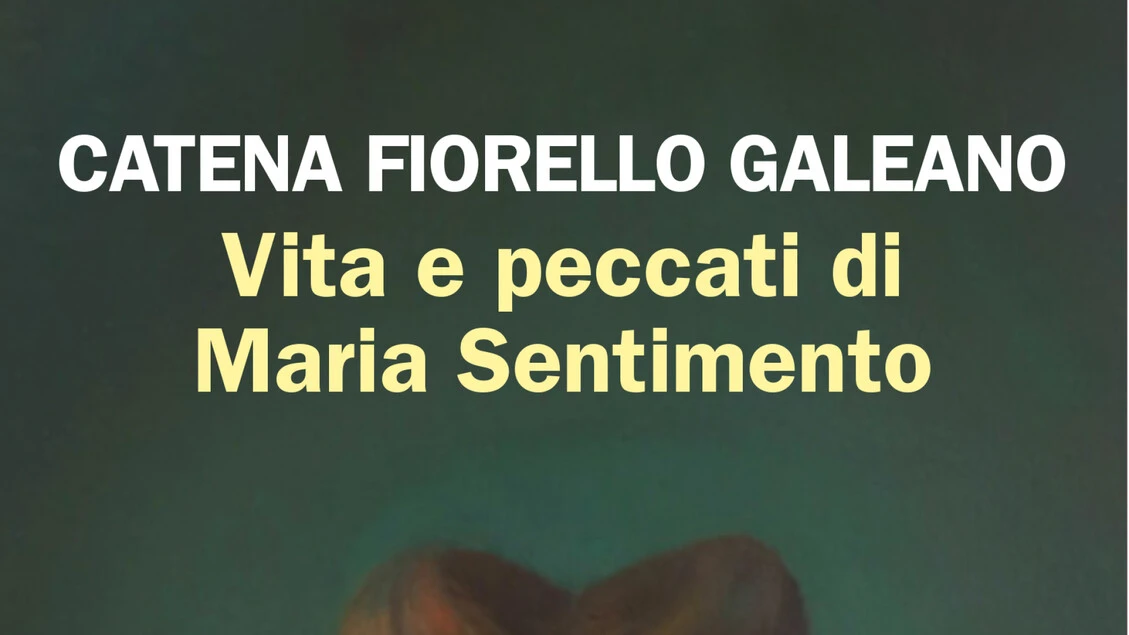 Catena Fiorello Galeano, Vita e peccati di Maria Sentimento