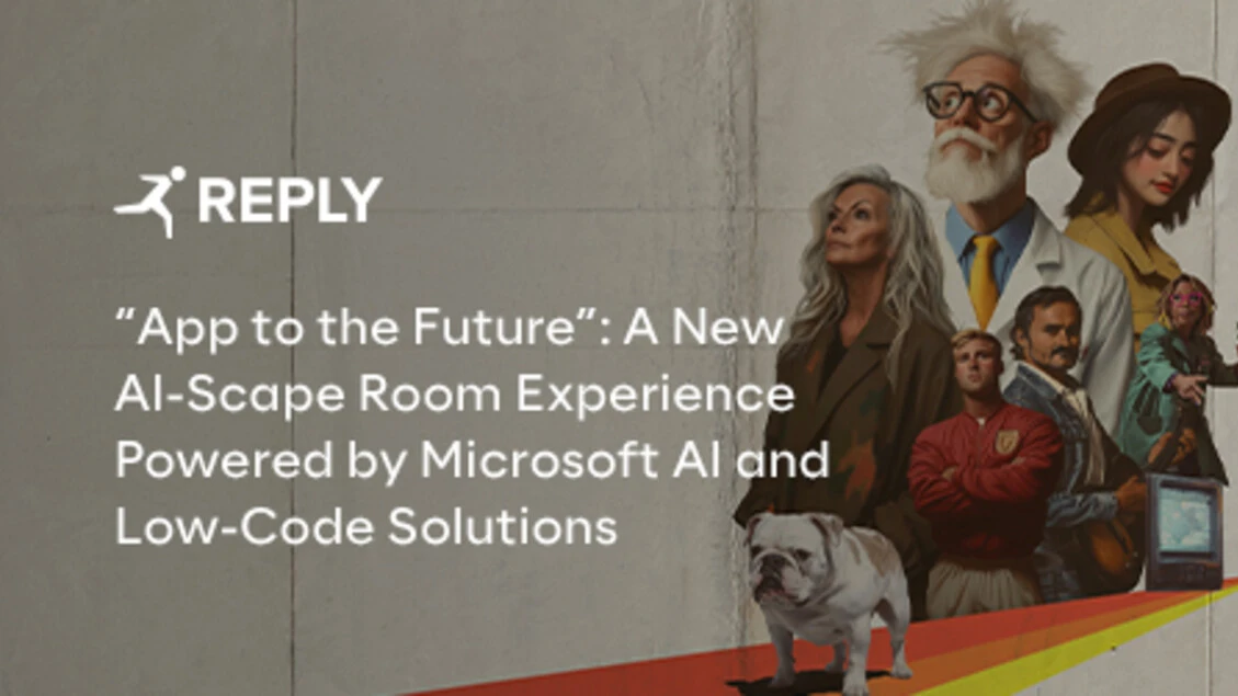 Reply presenta “App to the Future”: una nuova escape room virtuale basata sulle soluzioni AI