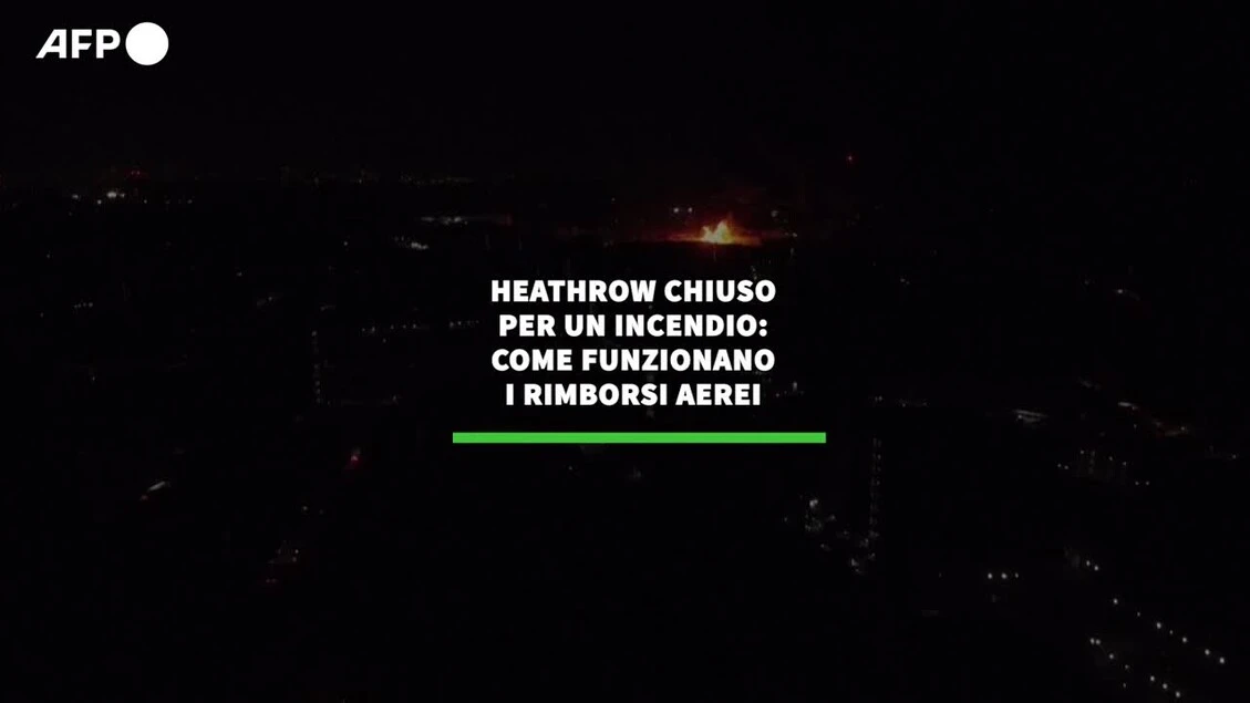 Heathrow chiuso per un incendio: come funzionano i rimborsi aerei
