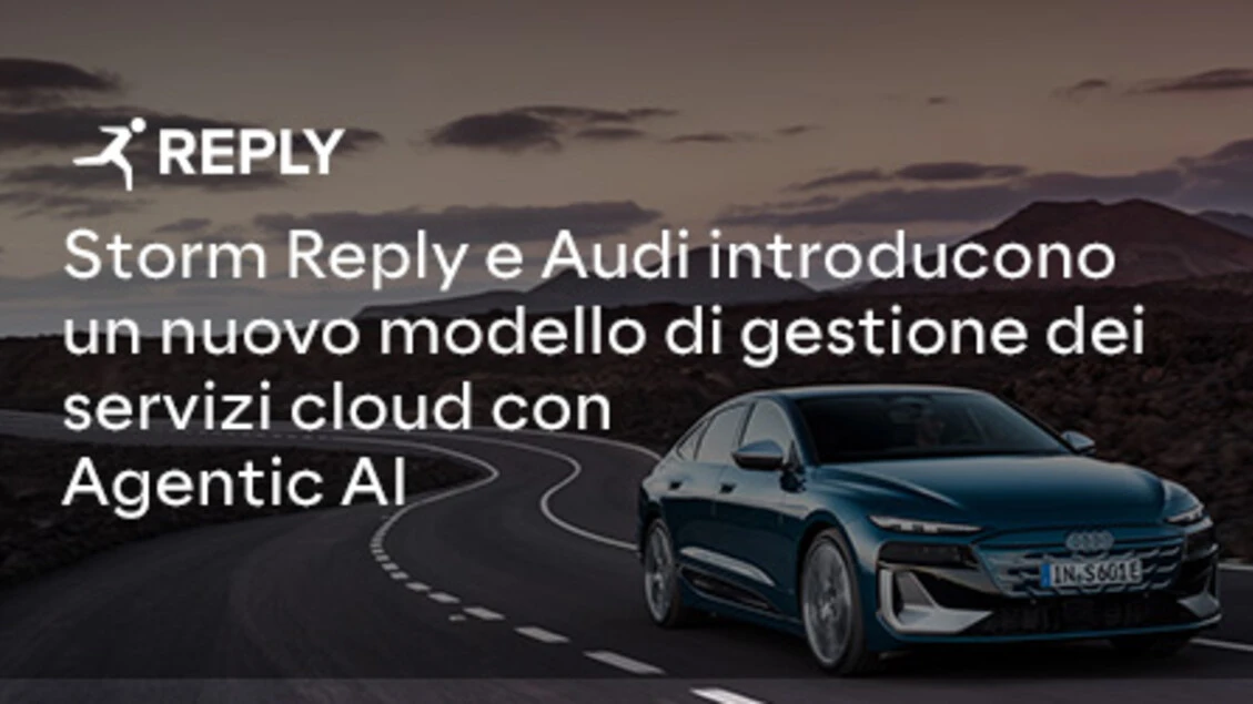 Storm Reply e Audi introducono un nuovo modello di gestione dei servizi cloud con Agentic AI