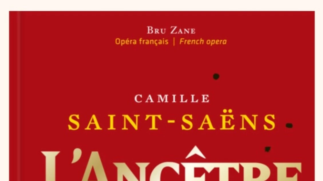 L'Ancêtre, in un cd-libro il dramma di Camille Saint-Saëns