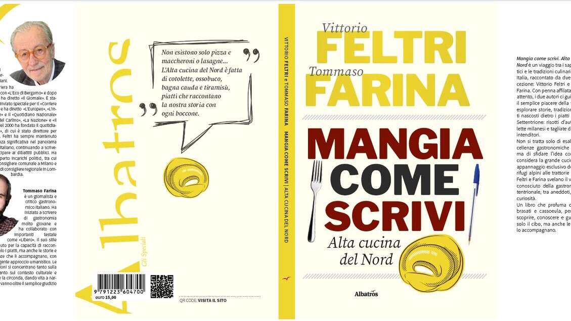 “Mangia come scrivi”, un viaggio tra i sapori del Nord con Vittorio Feltri e Tommaso Farina