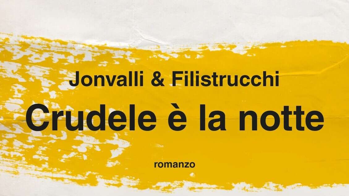 Crudele è la notte, il debutto noir di Jonvalli&Filistrucchi