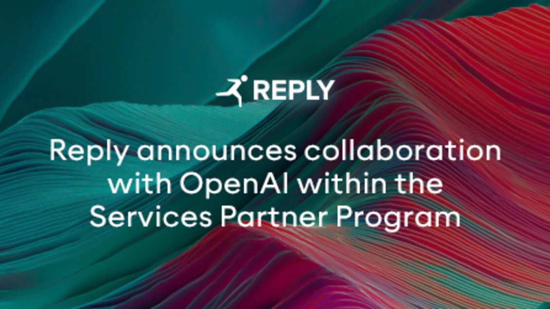 Reply annuncia la collaborazione con OpenAI nell’ambito dell’OpenAI Services Partner Program